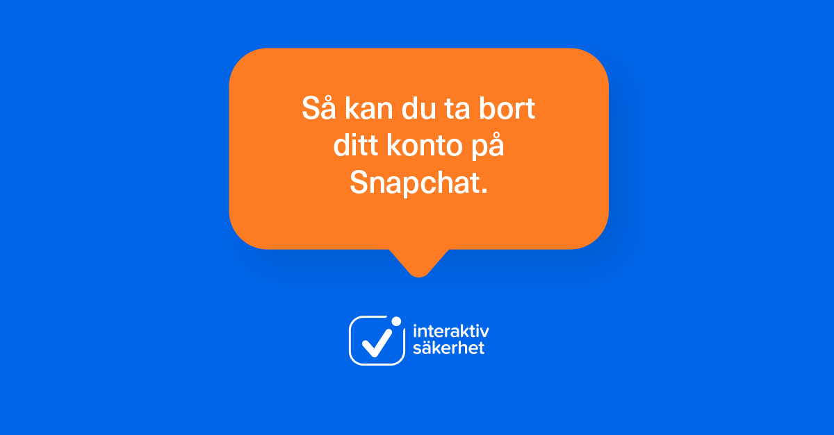 Ta bort ditt konto på Snapchat.